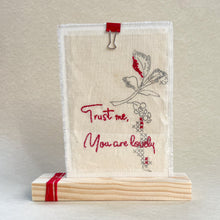 Load image into Gallery viewer, Stitched Words &quot;Trust me, you are lovely&quot;
